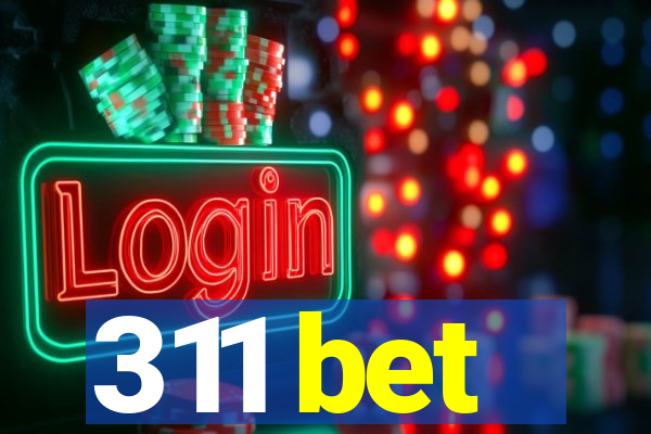 311 bet